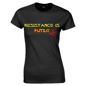 Resistance is futile - Ladies Resistance is futile - Ladies