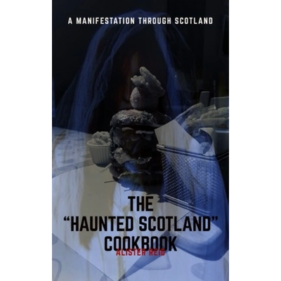 The Haunted Scotland Cookbook title=