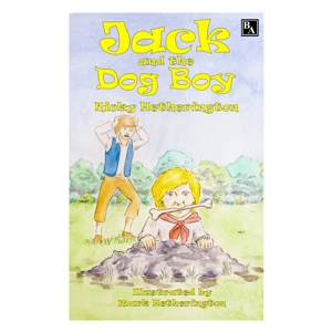 Jack and the Dog Boy by Nicola Hetherington, Illustrated by Mark Hetherington