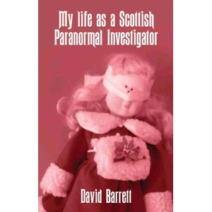 My Life As A Scottish Paranormal Investigator