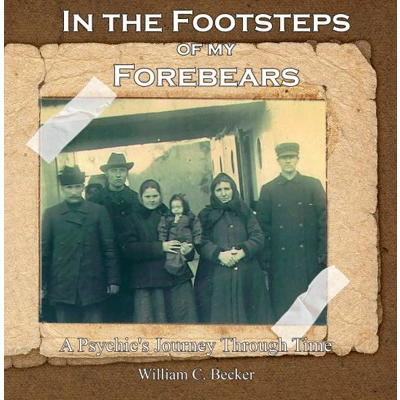 In The Footsteps Of My Forebears: A Psychic's Journey Through Time title=