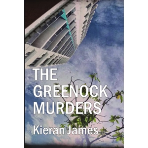 The Greenock Murders by Kieran James