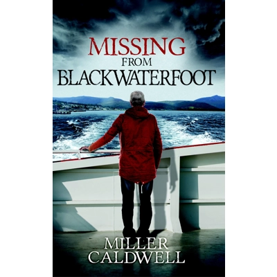 Missing From Blackwaterfoot by Miller Caldwell title=