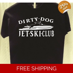 Dirty Dog Jet Ski Club T shirt more tshirts listed for sal..