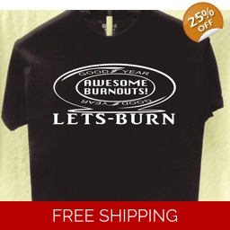 AWESOME BURNOUTS! T shirt Great Gift For a Friend