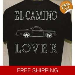 El Camino Lover T shirt more t shirts listed for sale Grea..
