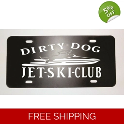 Dirty Dog Jet Ski Club License Plate more items listed for..