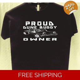 Dune Buggy Proud Owner T shirt Great Gift for a Friend