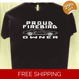 Firebird Proud Owner T shirt Great Gift for a Friend