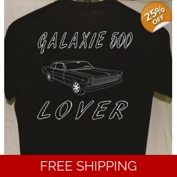 Ford Galaxie 500 T shirt more tshirts for sale Great Gift