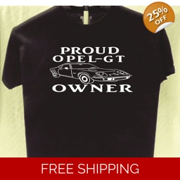 Opel GT Proud Owner T shirt Great Gift for a Friend