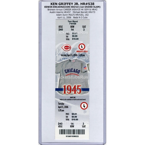 Ken Griffey Jr HR #538 Encarnacion 1st G-SLAM Cubs Reds 4/11/2006 FULL Ticket