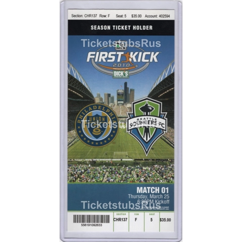 FIRST KICK 2010 MLS Seattle SOUNDERS FC Philadelphia UNION 1st MATCH 3/25 Ticket