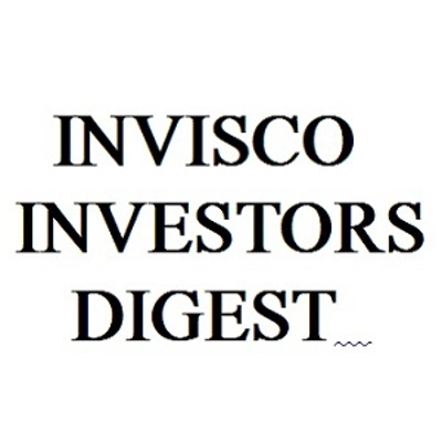 INVISCO INVESTOR'S DIGEST and more