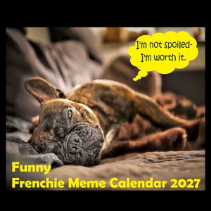Funny Frenchie Memes French Bulldog Calendar 2027
