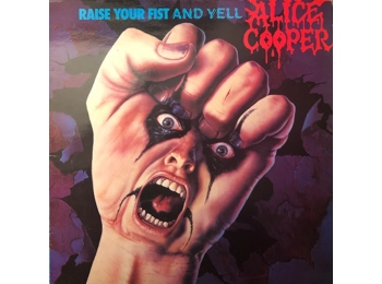 Alice Cooper - Raise Your Fist And Yell - UK 1st Press 10 Track Black Vinyl LP