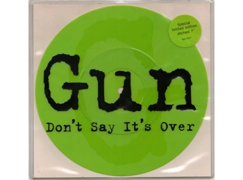 Gun ‎– Don't Say It's Over  - UK Limited Edition 2 Track 7" Green Vinyl Etched Disc In Printed PVC Sleeve c/w Hype Sticker