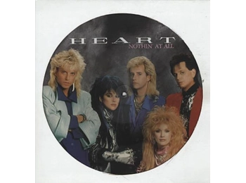 Heart – Nothin' At All - UK Limited Edition 3 Track 12" picture Disc In PVC Sleeve