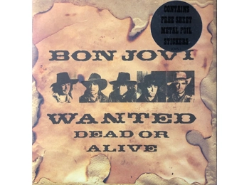 Bon Jovi - Wanted Dead Or Alive - UK Limited Edition 2 Track 7" inc Sheet Of Foil Stickers