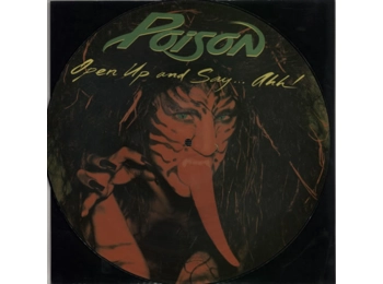 Poison ‎– Open Up And Say....Ahh! - UK Limited Edition Picture Disc LP In PVC Sleeve c/w Custom Insert