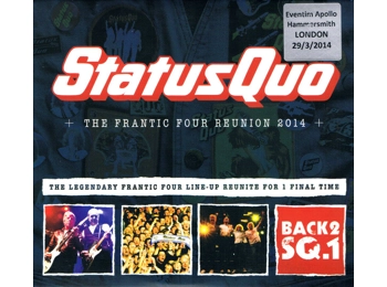 Status Quo – The Frantic Four Reunion 2014: Eventim Apollo Hammersmith London 29/3/2014 CD