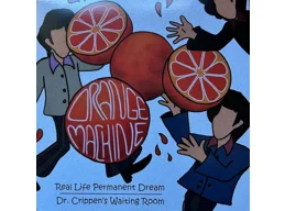 The Orange Machine – Real Life Permanent Dream - 2026 Limited Edition Numbered 2 Track 7