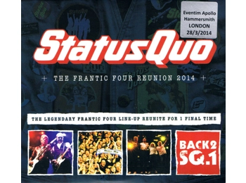 Status Quo – The Frantic Four Reunion 2014: Eventim Apollo Hammersmith London 28/3/2014 CD