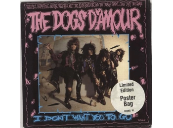 THE DOGS D'AMOUR I Don't Want You To Go 1989 UK limited edition 7" vinyl single, also including Heroine, hype-stickered fold-out poster sleeve