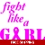 Breast Cancer Fight like a girl