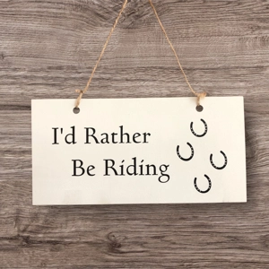 Wooden Sign, I'd Rather Be Riding.