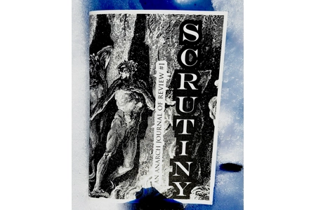 Scrutiny - An Anarch Journal.. Scrutiny - An Anarch Journal..