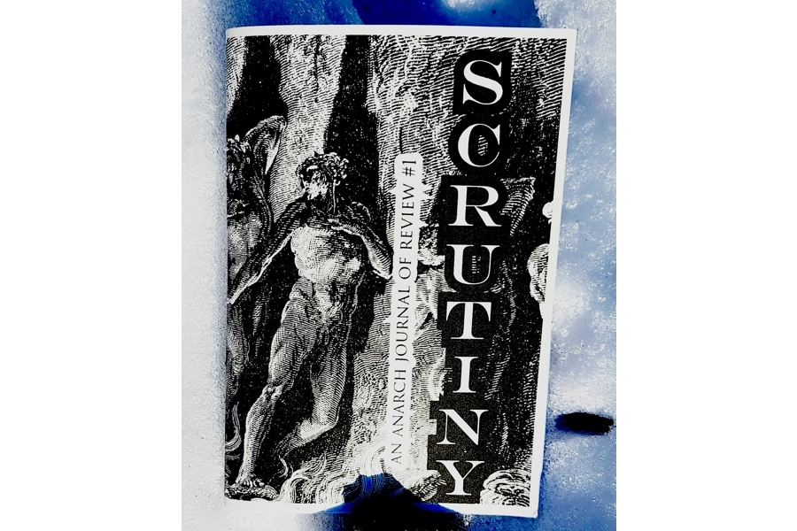 Scrutiny - An Anarch Journal of Review #1 (shipped)