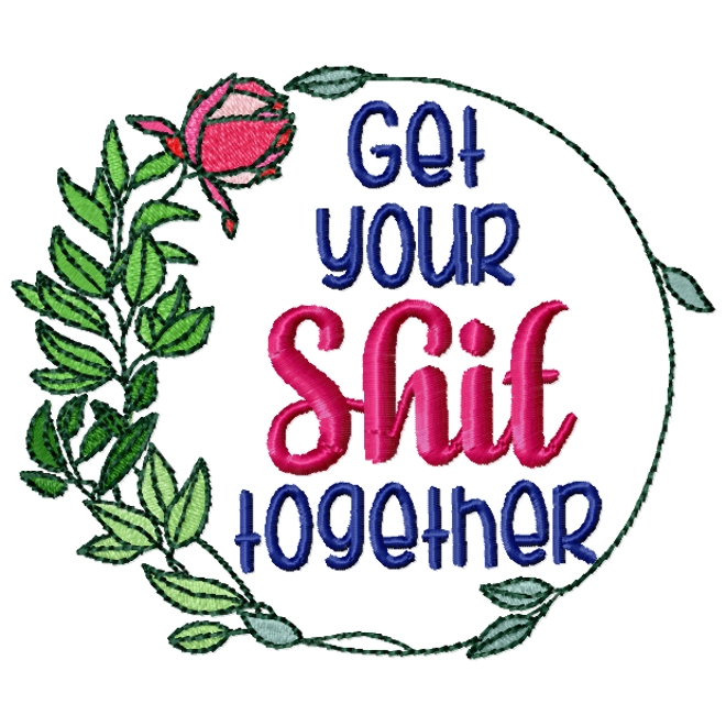 Additional Image for Get your sh#t together