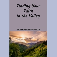 Finding Your Faith in the Valley