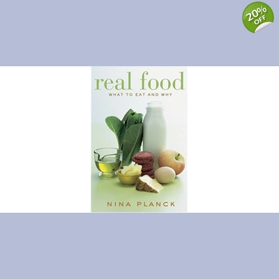 REAL FOOD: What to Eat and Why (Condition: very good)