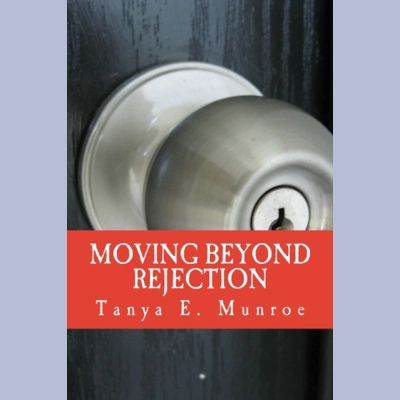 MOVING BEYOND REJECTION