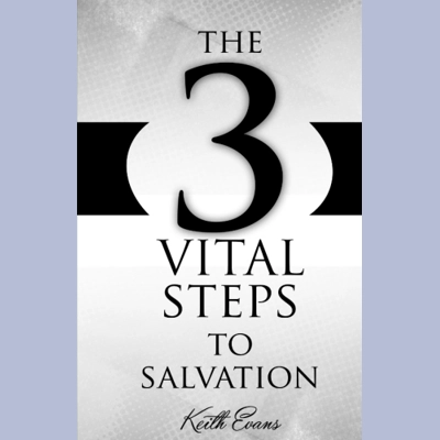 THE 3 VITAL STEPS TO SALVATION