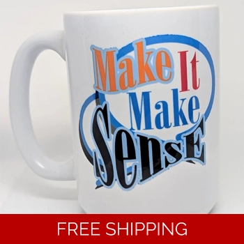 Make It Make Sense Mug-..