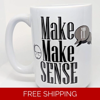 Make It Make Sense..