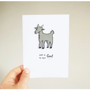 Just a Goat to Say Handmade Card A6 Blank Inside Note to Say Pun Friendship