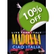 Madonna Live from Italy Ciao Italia