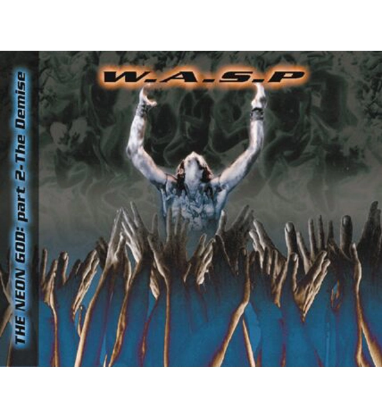 W.A.S.P. ALBUM THE NEON GOD: PART 2 - THE DEMISE