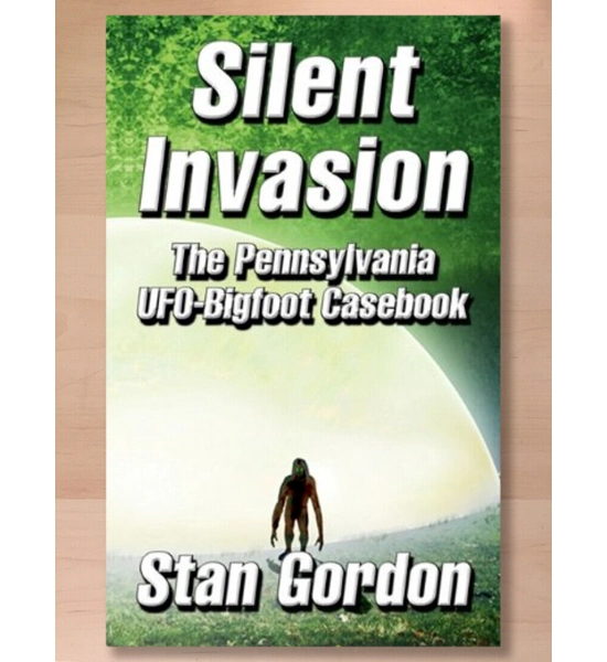 BOOK SILENT INVASION THE PENNSYLVANIA UFO-BIGFOOT CASEBOOK