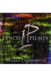 LYNCH PILSON ALBUM WICKED UNDERGROUND