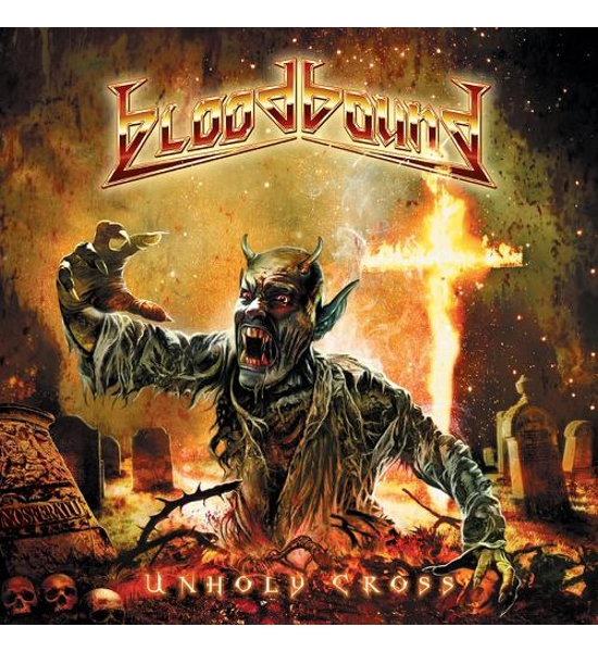BLOODBOUND ALBUM UNHOLY CROSS