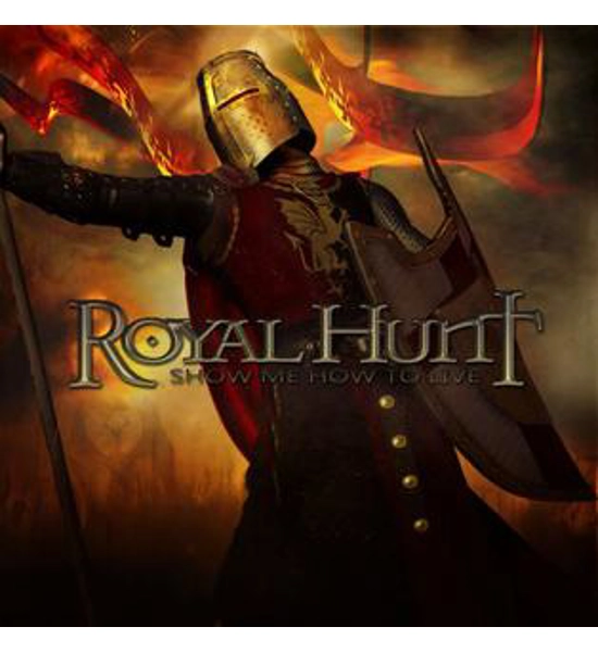 ROYAL HUNT ALBUM SHOW ME HOW TO LIVE