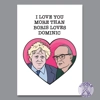 I Love You More Than Boris Loves Dominic Card I Love You More Than Boris Loves Dominic Card
