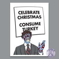 Celebrate Christmas Consume Turkey - They Live Christmas Card