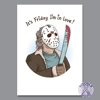 It's Friday I'm in Love - Friday the 13th Horror Card It's Friday I'm in Love - Friday the 13th Horror Card