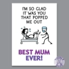 I'm Glad You Popped Me Out - Mother's Day Card I'm Glad You Popped Me Out - Mother's Day Card